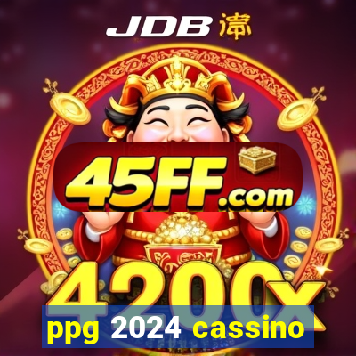 ppg 2024 cassino